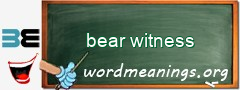 WordMeaning blackboard for bear witness